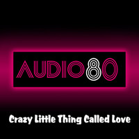 Audio80 - Crazy Little Thing Called Love