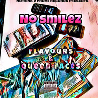 No Smilez - Flavours & Queen Faces (Explicit)