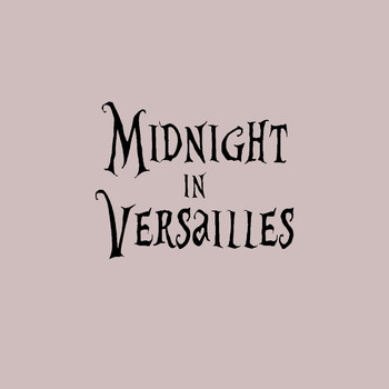 Midnight in Versailles - Built on Sand