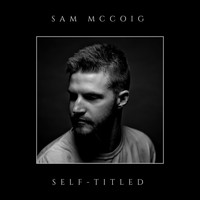Sam McCoig - Self-Titled