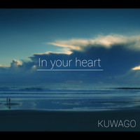 KUWAGO - In Your Heart