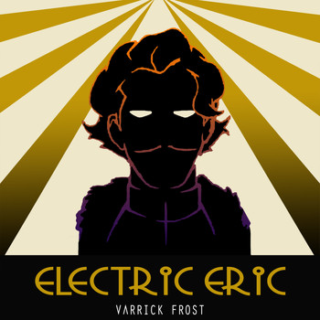 Varrick Frost - Electric Eric