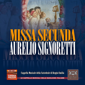 Cappella Musicale della Cattedrale di Reggio Emilia & Primo Iotti - Missa Secunda, Aurelio Signoretti