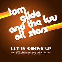 Tom Glide - Luv Is Coming Up