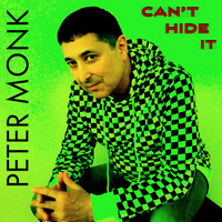 Peter Monk - Can't Hide It