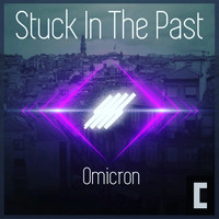 Omicron - Stuck In The Past