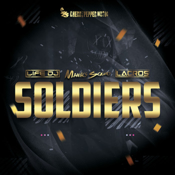 Maniacs Squad, Life DJ, DJ Lacros - Soldiers
