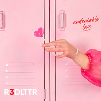 R3DLTTR - Undeniable Love