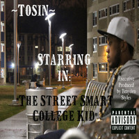 Tosin - Street Smart College Kid (Explicit)