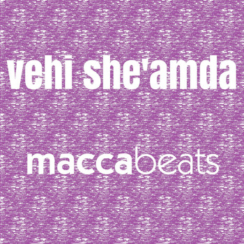 Maccabeats - Vehi She'amda