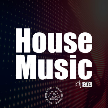 DJ Ax - House Music