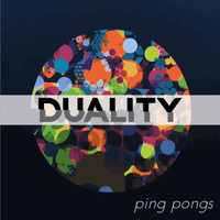Duality - Ping Pongs