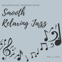 Smooth Relaxing Jazz - Relaxing Jazz, Morning Music
