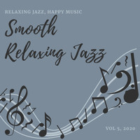 Smooth Relaxing Jazz - Relaxing Jazz, Happy Music