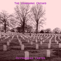 Ozymandias Carter - The Vanishing Crowd