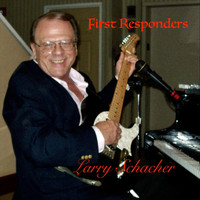 Larry Schacher - First Responders