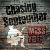 Chasing September - Miss You