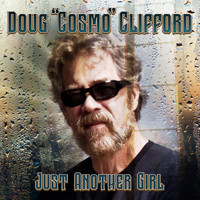 Doug "Cosmo" Clifford - Just Another Girl