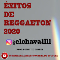 El Chaval - Popurrit Èxitos Reggaeton 2020