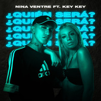 Nina Ventre & Key Key - Quién Será