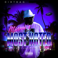 Dirtbag - Miami's Most Hated (Explicit)