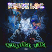 Reece Loc - Greatest Hits (Explicit)