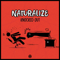 Naturalize - Knocked Out