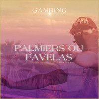 Gambino - Palmiers ou favelas (Explicit)
