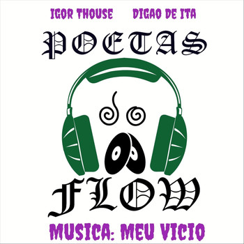 Poetas do Flow & Digão de Ita - Meu Vício (feat. Igor Thouse)