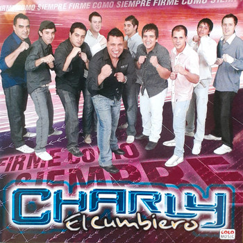 Charly El Cumbiero - Firme Como Siempre