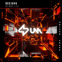 DeeJaVu - No More Lies