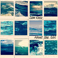 Sam Knox - About the Girl
