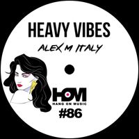 Alex M (Italy) - Heavy Vibes