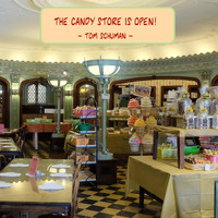 Tom Schuman - The Candy Store Is Open