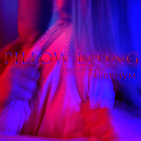 Abrvhvm - Pillow Biting (Explicit)