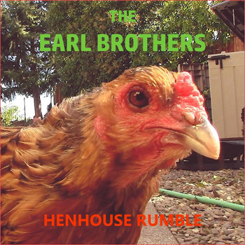 The Earl Brothers - Henhouse Rumble