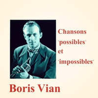 Boris Vian - Chansons "Possibles" Et "Impossibles"