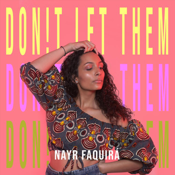 Nayr Faquirá - Don!t Let Them