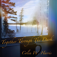 Colin W. Harris - Together Through the Dark