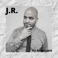J.R. - My Assignment
