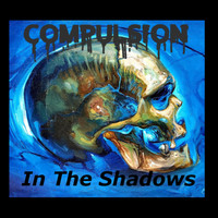 Compulsion - In the Shadows (Explicit)