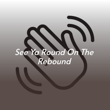 Various Artists - See Ya Round on the Rebound