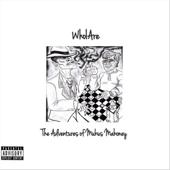 Whoiare - The Adventures of Mukus Mahoney (Explicit)