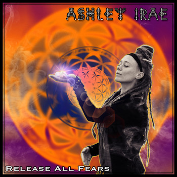 Ashley IRAE - Release All Fears