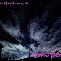 Dethormiwa - Omope