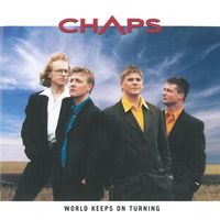 Chaps - World Keeps on Turning