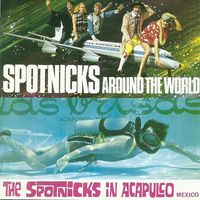 The Spotnicks - Around the world/In Acapulco