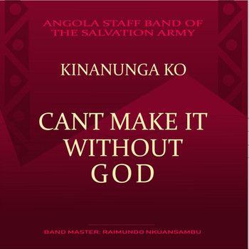 Angola Staff Band - Kinanunga Ko / Can't Make It Without God