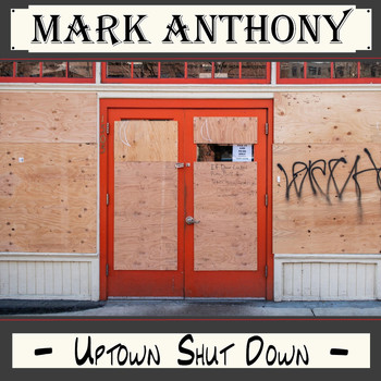 Mark Anthony - Uptown Shut Down