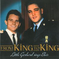 Little Gerhard - From King To King (Little Gerhard Sings Elvis)